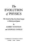 Cover of: The Evolution of Physics by Albert Einstein, Albert Einstein