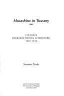 Cover of: Musashino in Tuscany: Japanese Overseas Travel Literature 1860-1912