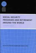 Cover of: Social security programs and retirement around the world by edited by Jonathan Gruber and David A. Wise.