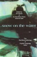 Cover of: snow on the water: The Red Moon Anthology of English-Language Haiku