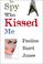 Cover of: The spy who kissed me