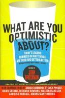 Cover of: What Are You Optimistic About? by John Brockman