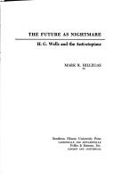 Cover of: The future as nightmare: H. G. Wells and the anti-utopians by Mark Robert Hillegas