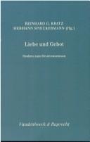 Cover of: Liebe und Gebot by Reinhard G. Kratz ; Hermann Spieckermann (Hg.)