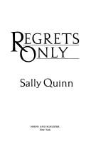 Regrets only by Sally Quinn