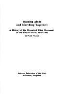 Cover of: Walking alone and marching together: a history of the organized blind movement in the United States, 1940-1990