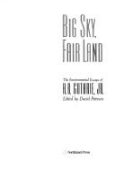 Cover of: Big sky, fair land by A. B. Guthrie