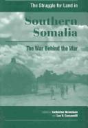 Cover of: Struggle for Land in Southern Somalia: The War Behind the War