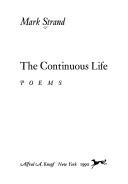 Cover of: The continuous life by Mark Strand