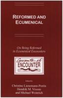 Cover of: REFORMED AND ECUMENICAL. On Being Reformed in Ecumenical Encounters. (Currents of Encounter 16) (Currents of Encounter)
