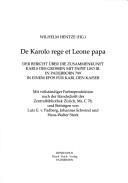 Cover of: De Karolo rege et Leone papa: der Bericht über die Zusammenkunft Karls des Grossen mit Papst Leo III. in Paderborn 799 in einem Epos für Karl den Kaiser