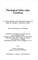 Theological ethics after Gustafson by Theodoor Adriaan Boer