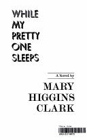 Cover of: While my pretty one sleeps by Mary Higgins Clark