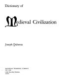 Cover of: Dictionary of medieval civilization | Joseph Henry Dahmus