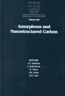 Cover of: Amorphous and nanostructured carbon: symposium held November 29-December 2, 1999, Boston, Massachusetts, U.S.A.