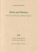 Cover of: Mark and Mission: Mk 7:1-23 in Its Narrative and Historical Contexts (Coniectanea Biblica New Testament Series, 32)
