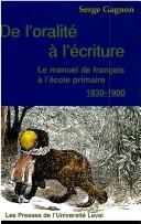 Cover of: De l'oralité à l'écriture: le manuel de française à l'école primaire (1830-1900).