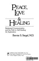 Cover of: Peace, love & healing by Bernie S. Siegel