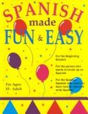 Cover of: Spanish made fun and easy: for ages 10-adult