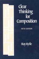 Cover of: Clear Thinking for Composition by Ray Kytle