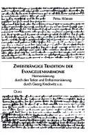 Cover of: Zweisträngige Tradition der Evangelienharmonie: Harmonisierung durch den "Tatian" und Entharmonisierung durch Georg Kreckwitz u.a.