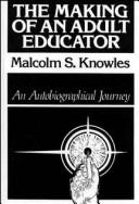 The making of an adult educator by Malcolm Shepherd Knowles