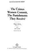 Cover of: The crimes women commit, the punishment they receive