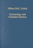 Cover of: Eschatology and Christian nurture: themes in Anglo-Saxon and medieval religious life