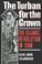 Cover of: The turban for the crown