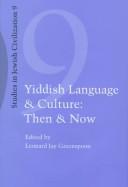 Yiddish language & culture then & now by Philip M. and Ethel Klutznick Chair in Jewish Civilization. Symposium