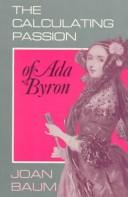 Cover of: The calculating passion of Ada Byron