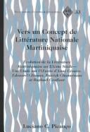 Cover of: Vers UN Concept De Litterature Nationale Martiniquaise: Evolution De LA Litterature  Martiniquaise Au Xxeme Siecle  | Luciano C. Picanco