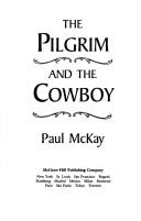 The pilgrim and the cowboy by Paul McKay