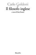 Cover of: Il filosofo inglese by Carlo Goldoni