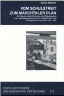 Cover of: Vom Schulstreit zum Marchtaler Plan: die Wurzeln eines Erziehungs- und Bildungsplans in der südwestdeutschen Kirchen-, Gesellschafts- und Schulgeschichte der Jahre 1945-1967