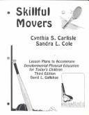 Cover of: Skillful Movers: Lesson Plans To Accompany Developmental Physical Education For Today's Children