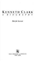 Cover of: Kenneth Clark: a biography