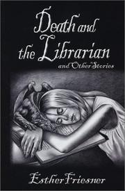 Cover of: Death and the librarian and other stories | Esther M. Friesner