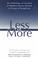 Cover of: Less Is More: The Art of Voluntary Poverty 