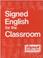 Cover of: Signed English for the Classroom (Signed English Series)