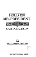 Cover of: Hold on, Mr. President!