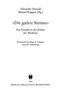 Cover of: Die Andere Stimme: das Fremde in der Kultur der Moderne : Festschrift für Klaus R. Scherpe zum 60. Geburtstag