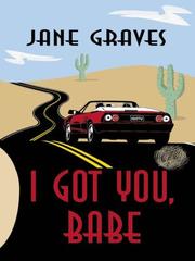 I got you, babe by Jane Graves