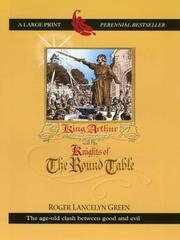 Cover of: King Arthur and his knights of the Round Table by Roger Lancelyn Green