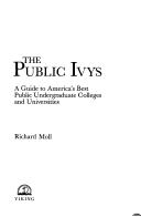 Cover of: The public ivys: a guide to America's best public undergraduate colleges and universities