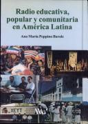 Cover of: Radio educativa, popular y comunitaria en América Latina: origen, evolución y perspectivas