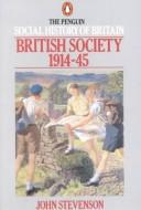 Cover of: British society, 1914-45 by Stevenson, John, Stevenson, John