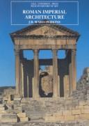 Cover of: Roman imperial architecture by J. B. Ward-Perkins