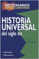 Cover of: Diccionario Oxford-complutense De Historia Universal Del Siglo XX by Jan Palmowski