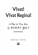 Cover of: Vivat! vivat Regina!: a play in two acts.